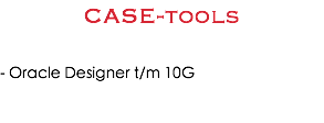 CASE-tools - Oracle Designer t/m 10G 